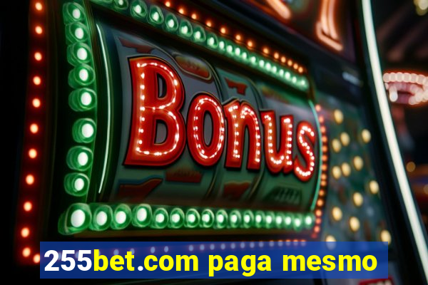 255bet.com paga mesmo